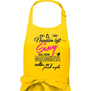 Kuchyňská zástěra Nesnáším být sexy - Mamina - Dámská zástěra na vaření - Univerzální velikost ( Žlutá )
