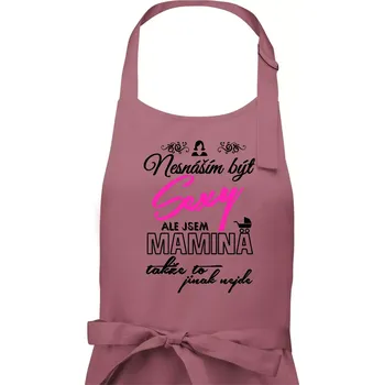 Kuchyňská zástěra Nesnáším být sexy - Mamina - Dámská zástěra na vaření - Univerzální velikost ( Starorůžová )