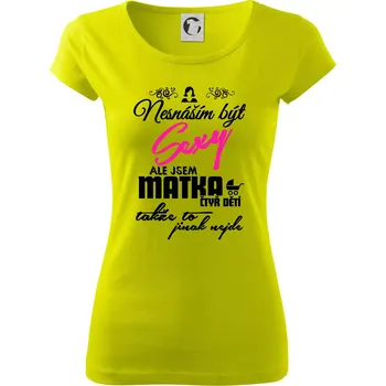 Dámské tričko Nesnáším být sexy matka 4 dětí - Dámské triko Pure - L ( Limetková )