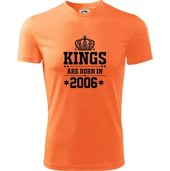 Pánské tričko Kings are born in 2006 - Pánské triko Fantasy sportovní (dresovina) - S ( Neon mandarine )