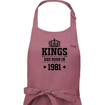 Kuchyňská zástěra Kings are born in 1981 - Pánská zástěra na vaření - Univerzální velikost ( Starorůžová )