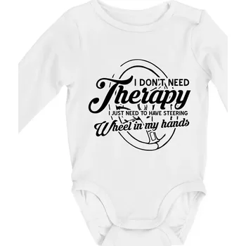 Kulatý nápis - I don't need therapy wheel in my hands - Body kojenecké s dlouhým rukávem - Dlouhý r. 3-6 měs ( Bílá )