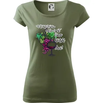 Dámské tričko V tomto tričku můžu vypít vína kolik chci - Dámské triko Pure - XL ( Khaki )