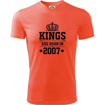 Kings are born in 2007 - Pánské triko Fantasy sportovní (dresovina) - XL ( Neonově oranžová )
