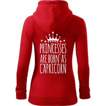 Dámská mikina Princesses are born as Capricorn - Kozoroh - Dámská mikina trendy zipper s kapucí - XS ( Červená )