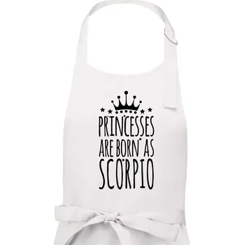 Kuchyňská zástěra Princesses are born as Scorpio - Štír - Dámská zástěra na vaření - Univerzální velikost ( Bílá )