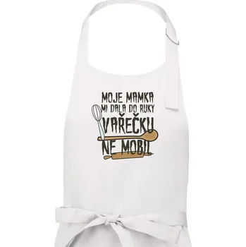 Kuchyňská zástěra Moje mamka mi dala do ruky vařečku - Dámská zástěra na vaření - Univerzální velikost ( Bílá )