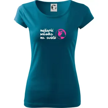 Nejlepší mamka na světě - Dámské triko Pure - XS ( Petrolejová )