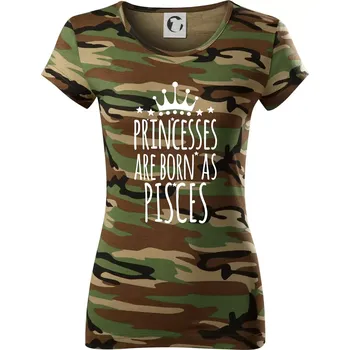Dámské tričko Princesses are born as Pisces - Ryby - Dámské maskáčové triko - L ( Hnědý maskáč )