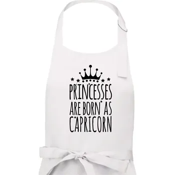 Kuchyňská zástěra Princesses are born as Capricorn - Kozoroh - Dámská zástěra na vaření - Univerzální velikost ( Bílá )