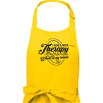 Kuchyňská zástěra Kulatý nápis - I don't need therapy wheel in my hands - Dámská zástěra na vaření - Univerzální velikost ( Žlutá )
