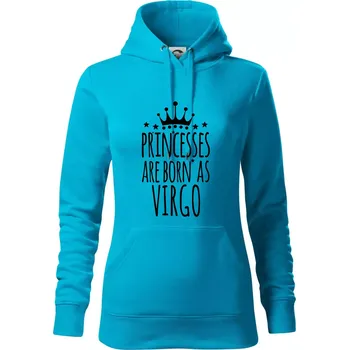 Dámská mikina Princesses are born as Virgo - Panna - Mikina dámská Cape s kapucí - XS ( Světlý tyrkys )