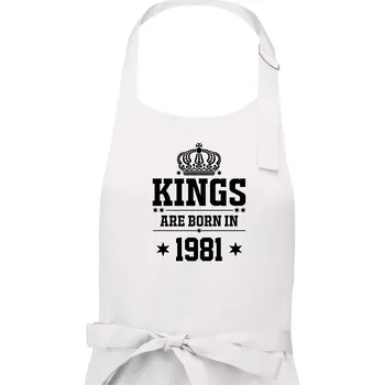 Kuchyňská zástěra Kings are born in 1981 - Pánská zástěra na vaření - Univerzální velikost ( Bílá )