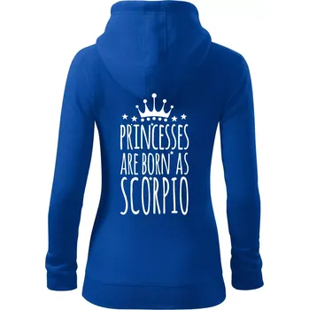 Dámská mikina Princesses are born as Scorpio - Štír - Dámská mikina trendy zipper s kapucí - XS ( Královská modrá )