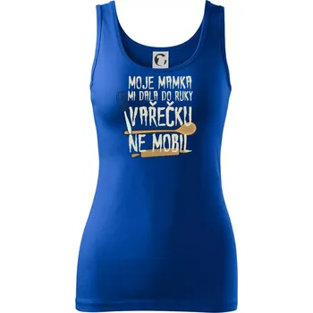 Dámské tričko Moje mamka mi dala do ruky vařečku - Dámské tílko - 2XL ( Královská modrá )