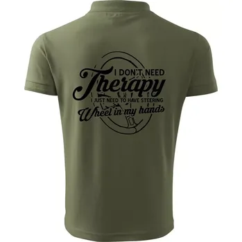 Pánská košile Kulatý nápis - I don't need therapy wheel in my hands - Polokošile pánská Pique Polo 203 - L ( Khaki )