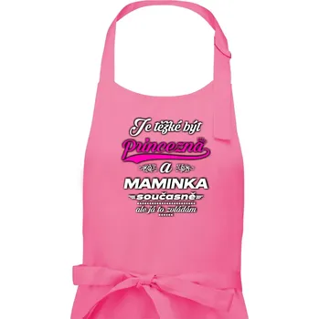 Kuchyňská zástěra Je těžké být princezna - Maminka - Dámská zástěra na vaření - Univerzální velikost ( Růžová )