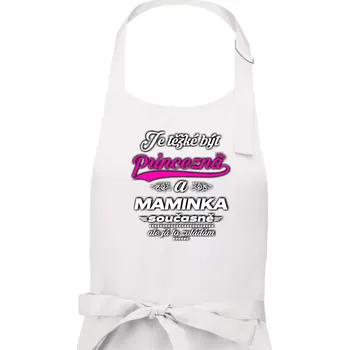 Kuchyňská zástěra Je těžké být princezna - Maminka - Dámská zástěra na vaření - Univerzální velikost ( Bílá )