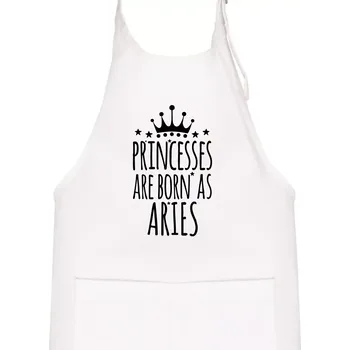 Kuchyňská zástěra Princesses are born as Aries - Beran - Dětská zástěra na vaření - Univerzální velikost ( Bílá )