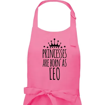 Kuchyňská zástěra Princesses are born as Leo - Lev - Dámská zástěra na vaření - Univerzální velikost ( Růžová )