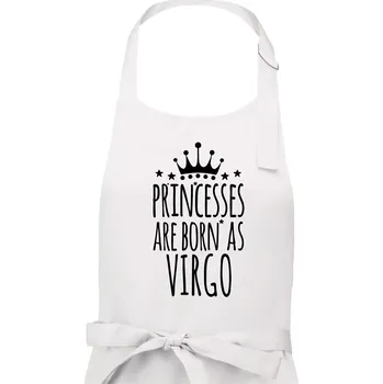 Kuchyňská zástěra Princesses are born as Virgo - Panna - Dámská zástěra na vaření - Univerzální velikost ( Bílá )