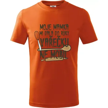 Chlapecké oblečení Moje mamka mi dala do ruky vařečku - Tričko dětské bavlněné - 122 cm/6 let ( Oranžová )