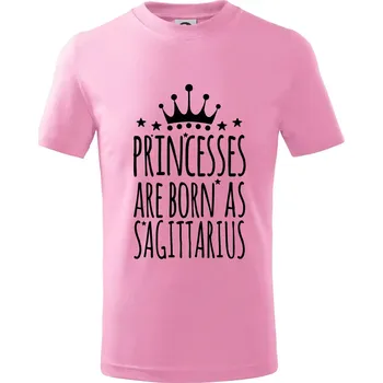 Princesses are born as Sagittarius - Střelec - Tričko dětské bavlněné - 122 cm/6 let ( Růžová )