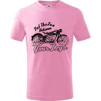 Put The Fun Between Your Legs Moto - Tričko dětské bavlněné - 104-110cm / 3-4 roky ( Růžová )