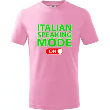 Italian speaking mode - ON - Tričko dětské bavlněné - 98 cm / 2 roky ( Růžová )