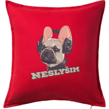 Polštář Francouzský buldoček neslyším - Polštář 50x50 - 50x50 - Pouze potah ( Červená )