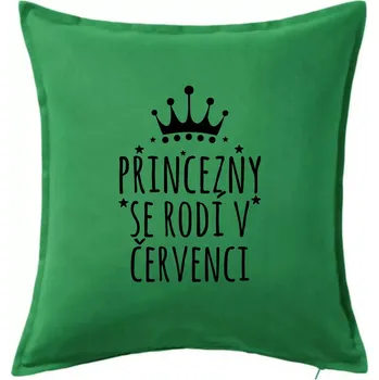 Polštář Princezny se rodí v červenci - Polštář 50x50 - 50x50 - Pouze potah ( Středně zelená )
