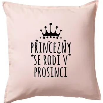 Polštář Princezny se rodí v prosinci - Polštář 50x50 - 50x50 - Pouze potah ( Světle růžová )