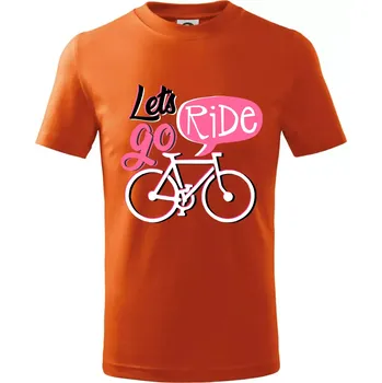 Lets go ride - Tričko dětské bavlněné - 98 cm / 2 roky ( Oranžová )