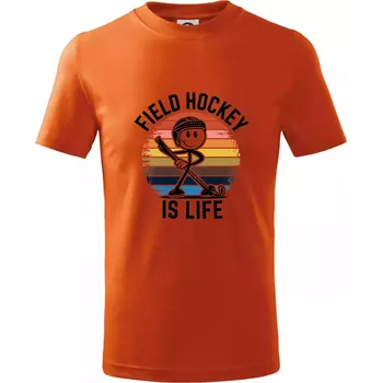 Field hockey is life - Tričko dětské bavlněné - 98 cm / 2 roky ( Oranžová )