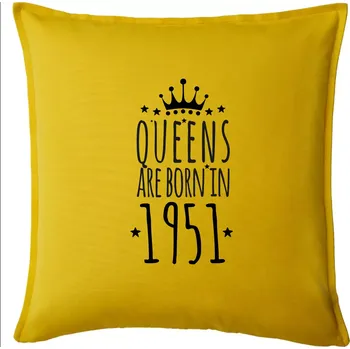 Polštář Queens are born in 1951 - Polštář 50x50 - 50x50 - Pouze potah ( Žlutá )