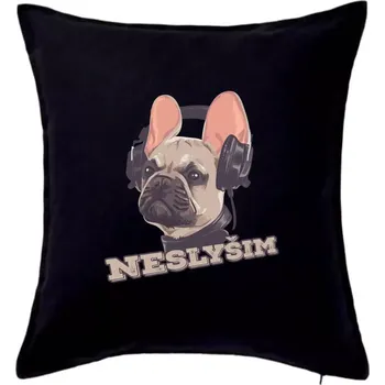 Polštář Francouzský buldoček neslyším - Polštář 50x50 - 50x50 - Pouze potah ( Černá )