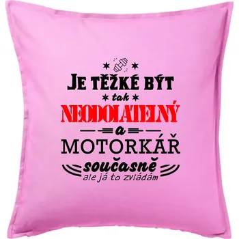 Polštář Je těžké být tak neodolatelný - motorkář - Polštář 50x50 - 50x50 - Pouze potah ( Růžová )