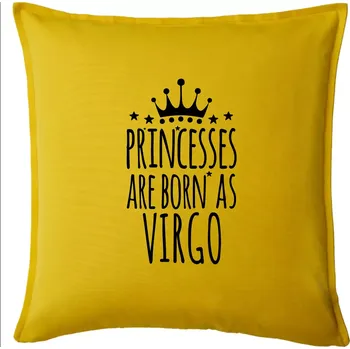 Polštář Princesses are born as Virgo - Panna - Polštář 50x50 - 50x50 - Pouze potah ( Žlutá )