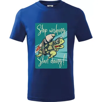 Chlapecké tričko Stop wishing start doing želva - Tričko dětské bavlněné - 98 cm / 2 roky ( Královská modrá )