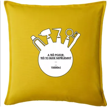 Polštář U zubaře teď to bude nepříjemný - Polštář 50x50 - 50x50 - Pouze potah ( Žlutá )