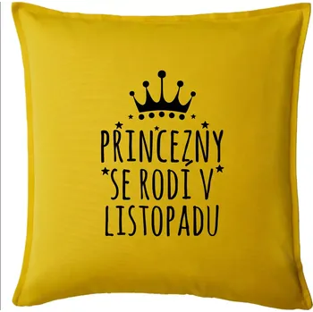 Polštář Princezny se rodí v listopadu - Polštář 50x50 - 50x50 - Pouze potah ( Žlutá )