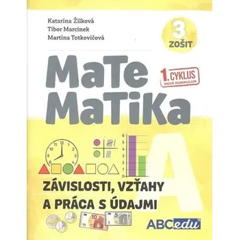 Přírodní věda Matematika A - zošit 3 (Závislosti, vzťahy a práca s údajmi) - Katarína Žilkova