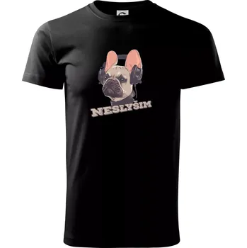 Francouzský buldoček neslyším - Triko extra velké (5-8XL) - 7XL ( Černá )