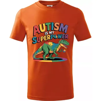 Chlapecké tričko Autism is my superpower dinosaurus - Tričko dětské bavlněné - 104-110cm / 3-4 roky ( Oranžová )