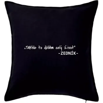 Polštář Stavíme svépomoci - Takhle to dělám celý život - Polštář 50x50 - 50x50 - Pouze potah ( Černá )