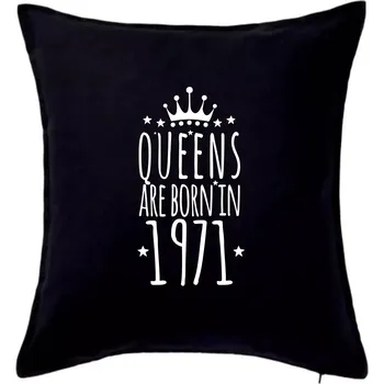 Polštář Queens are born in 1971 - Polštář 50x50 - 50x50 - Pouze potah ( Černá )