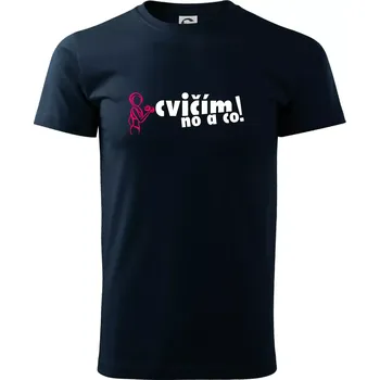 Cvičím no a co! - Triko extra velké (5-8XL) - 8XL ( Námořní modrá (velmi tmavá - téměř černá) )