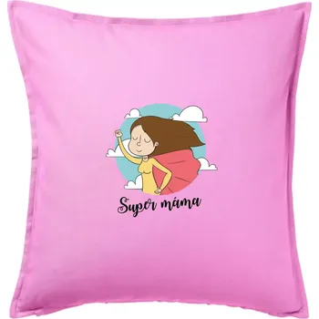 Polštář Kreslený obrázek Super máma - Polštář 50x50 - 50x50 - Pouze potah ( Růžová )