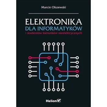 Elektronika dla informatyków i studentów... - Olszewski Marcin