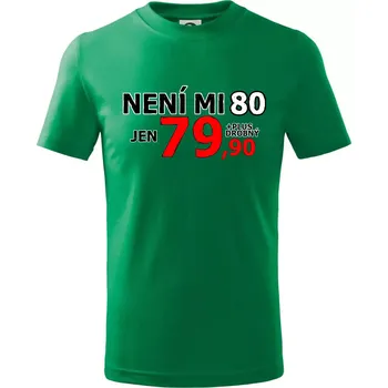 Chlapecké tričko Není mi 80 - Tričko dětské bavlněné - 98 cm / 2 roky ( Středně zelená )